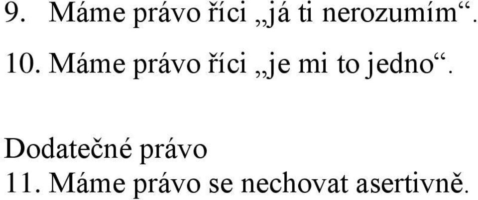 Máme právo říci je mi to jedno.