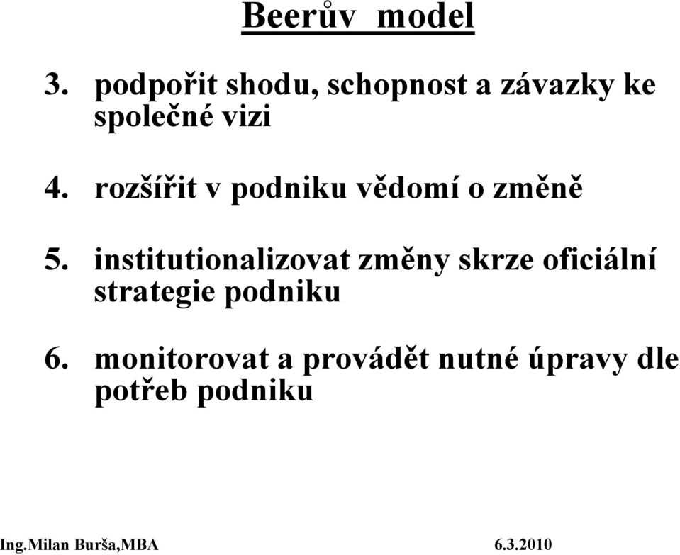 rozšířit v podniku vědomí o změně 5.