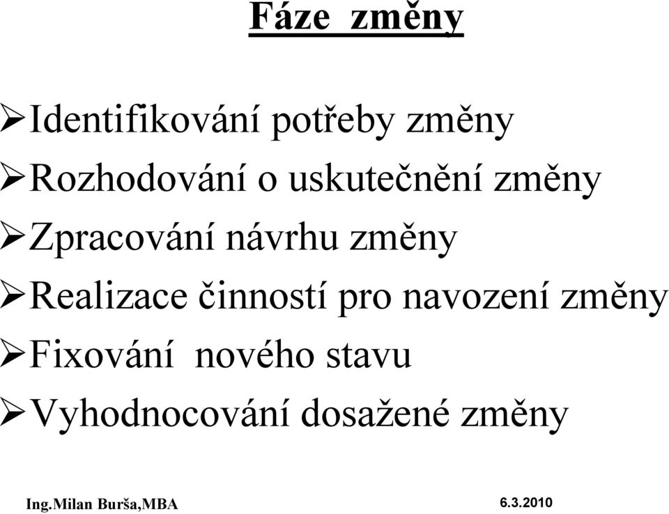 návrhu změny Realizace činností pro navození