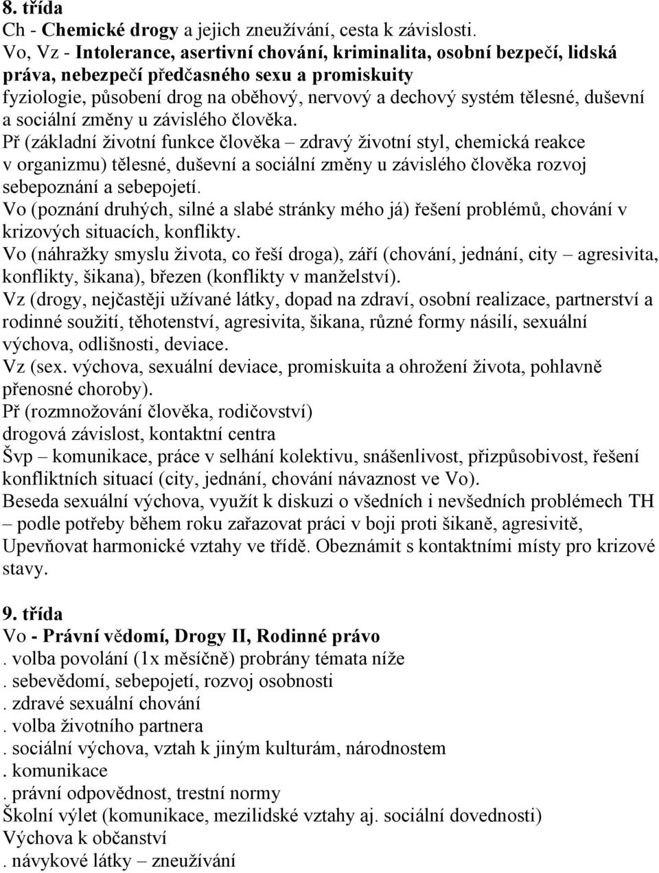 duševní a sociální změny u závislého člověka.