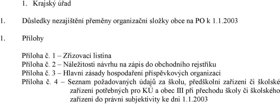 3 Hlavní zásady hospodaření příspěvkových organizací Příloha č.