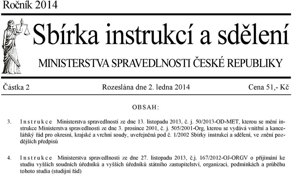 50/2013-OD-MET, kterou se mění instrukce Ministerstva spravedlnosti ze dne 3. prosince 2001, č. j.