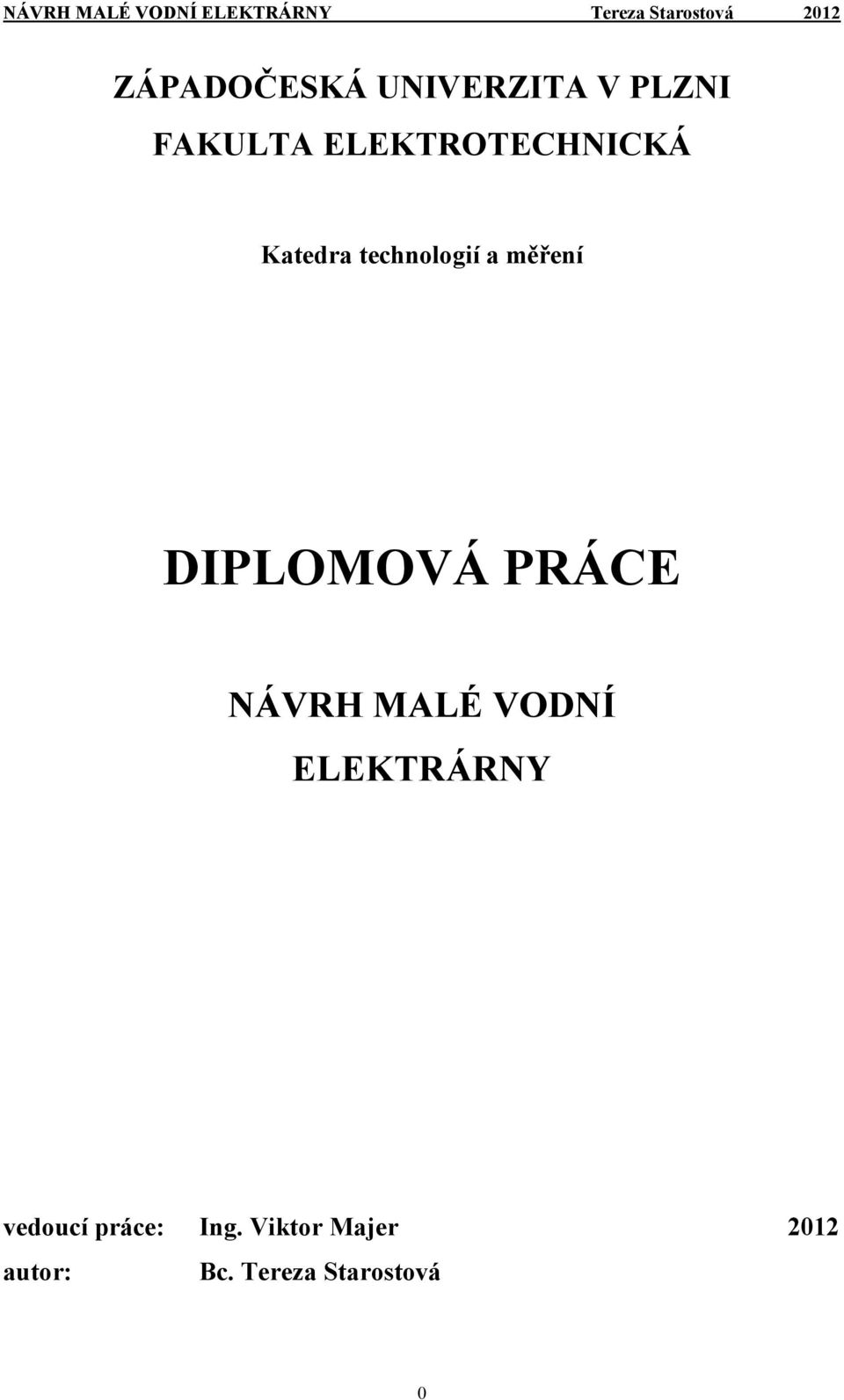 DIPLOMOVÁ PRÁCE NÁVRH MALÉ VODNÍ ELEKTRÁRNY