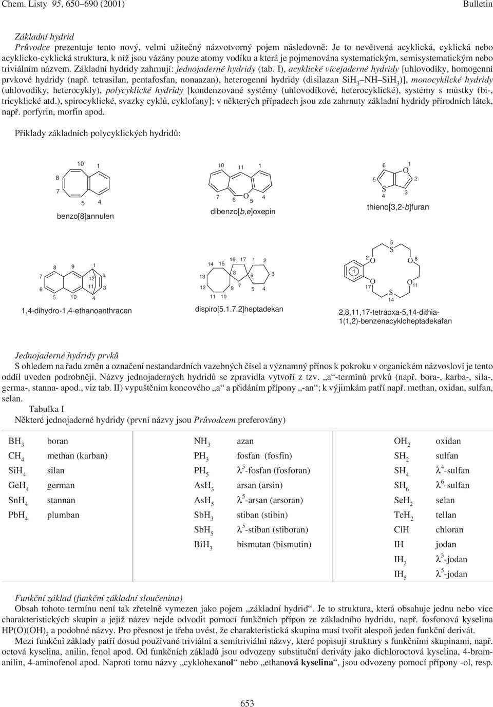 I), acyklické vícejaderné hydridy [uhlovodíky, homogenní prvkové hydridy (např.