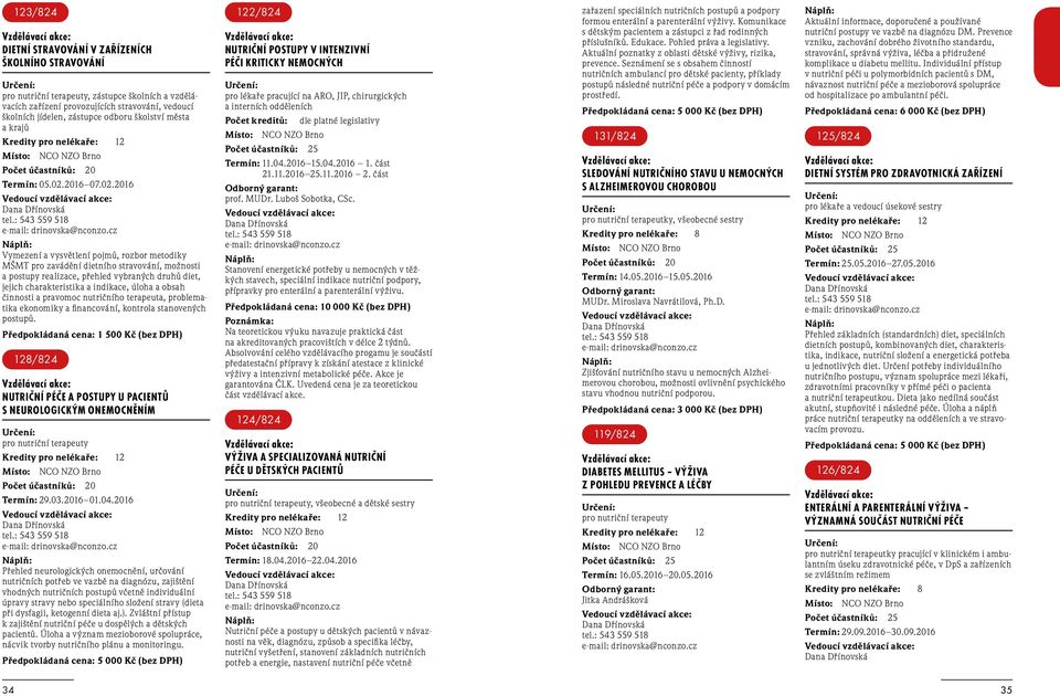 cz Vymezení a vysvětlení pojmů, rozbor metodiky MŠMT pro zavádění dietního stravování, možnosti a postupy realizace, přehled vybraných druhů diet, jejich charakteristika a indikace, úloha a obsah