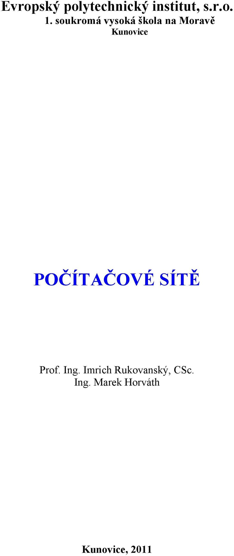 POČÍTAČOVÉ SÍTĚ Prof. Ing.