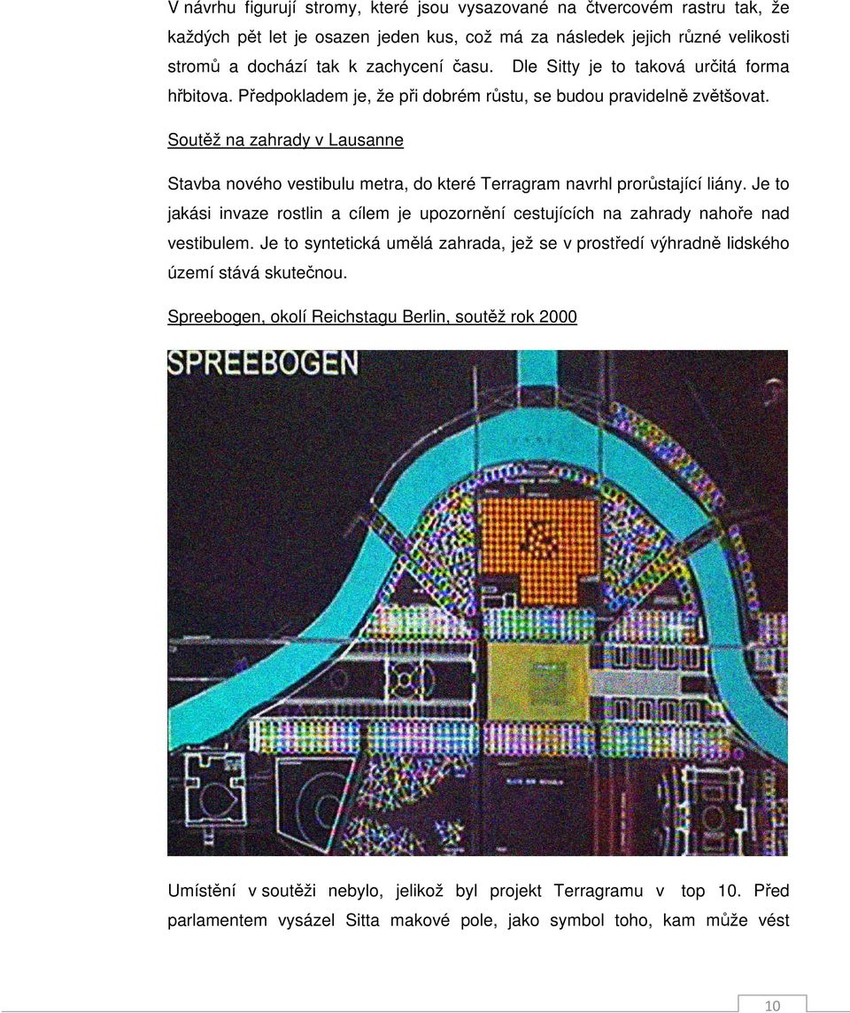 Soutěž na zahrady v Lausanne Stavba nového vestibulu metra, do které Terragram navrhl prorůstající liány.