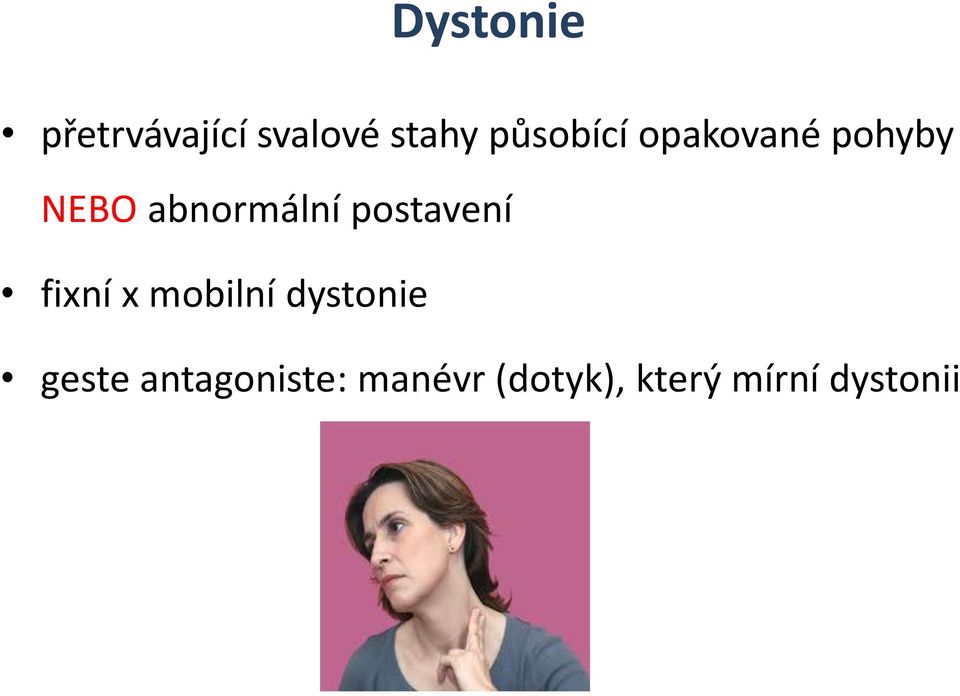 postavení fixní x mobilní dystonie geste