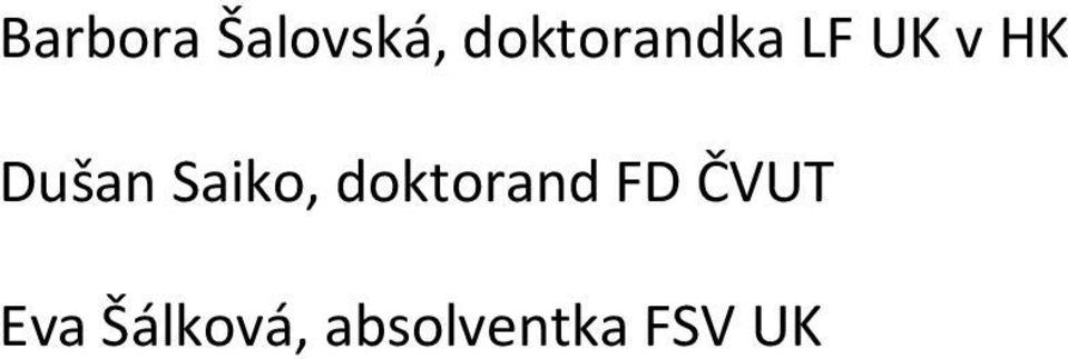 Dušan Saiko, doktorand FD