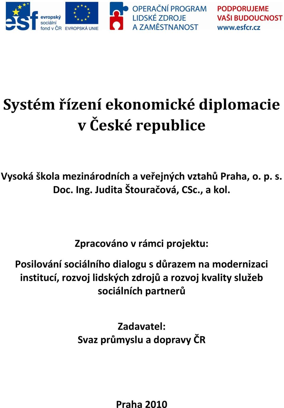 Zpracováno v rámci projektu: Posilování sociálního dialogu s důrazem na modernizaci