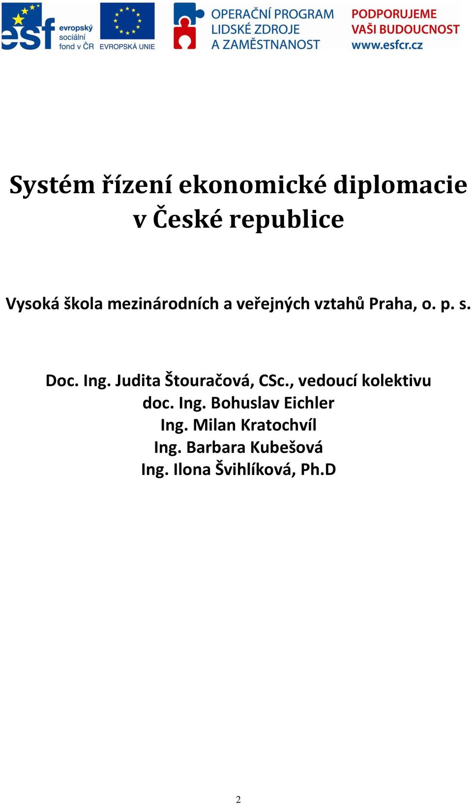 Judita Štouračová, CSc., vedoucí kolektivu doc. Ing.