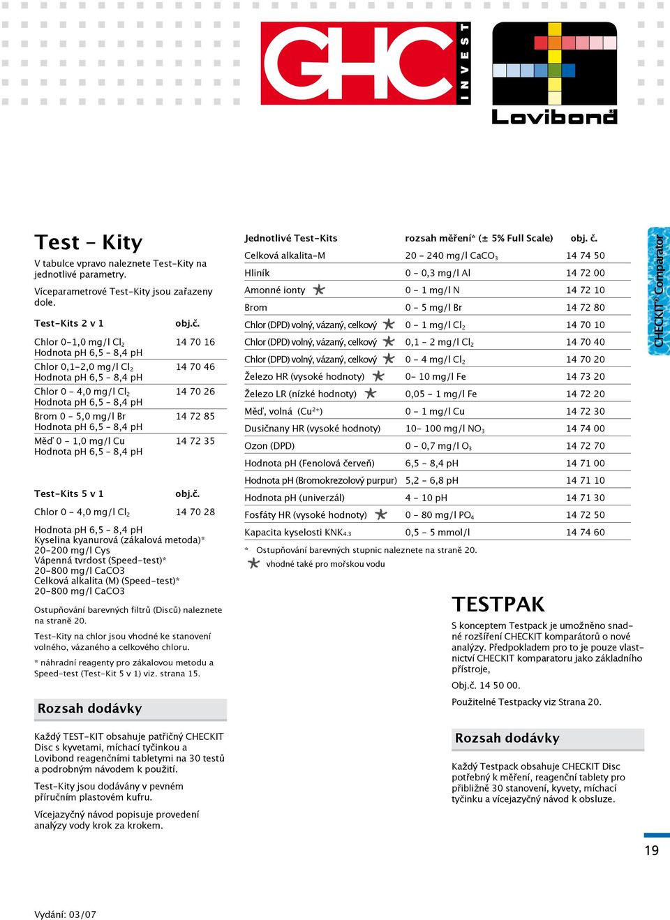 6,5 8,4 ph Měď 0-1,0 mg/l Cu 14 72 35 Hodnota ph 6,5 8,4 ph Test-Kits 5 v 1 obj.č.