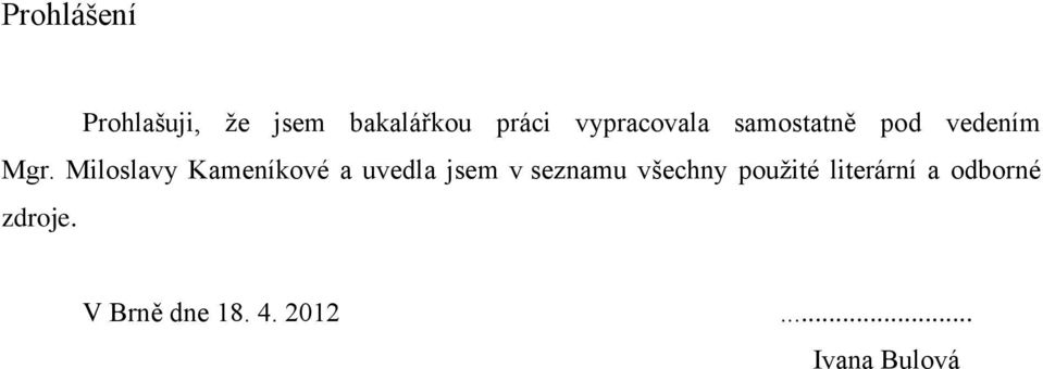 Miloslavy Kameníkové a uvedla jsem v seznamu všechny