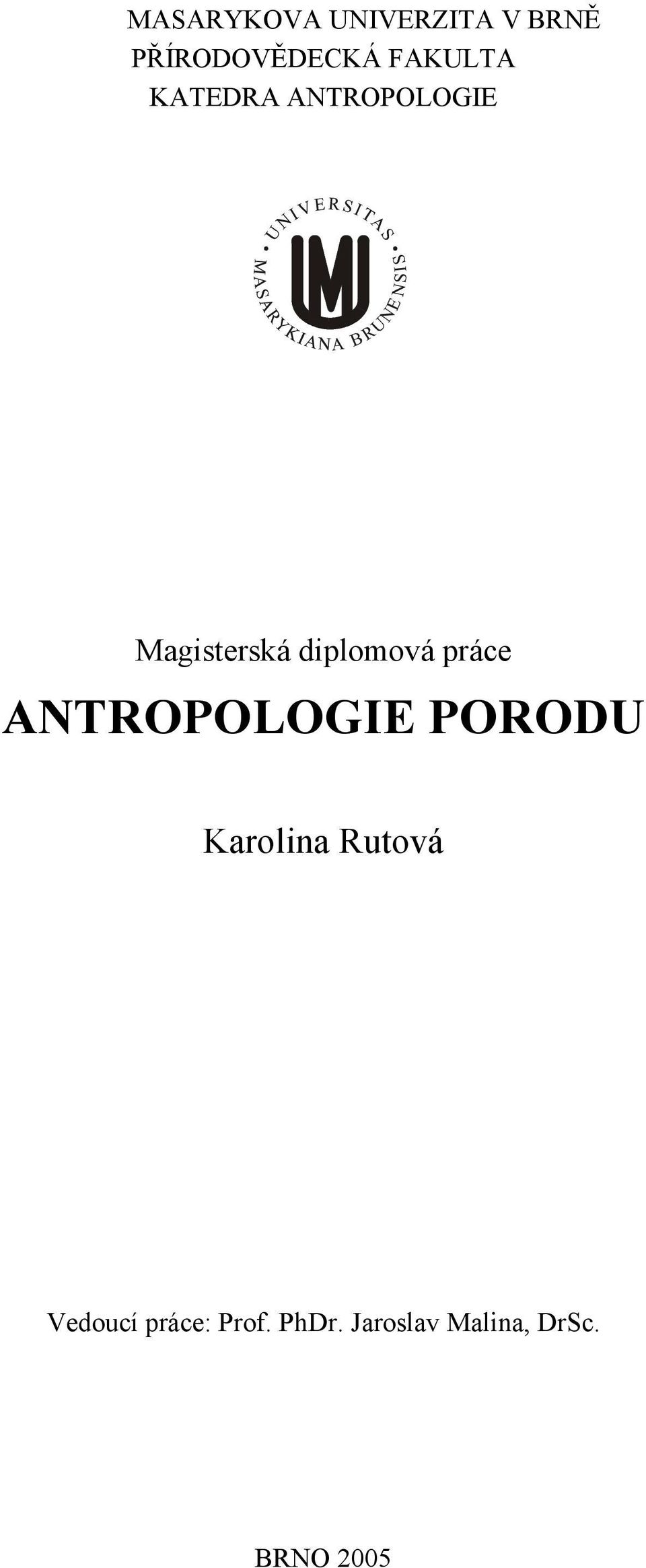 diplomová práce ANTROPOLOGIE PORODU Karolina