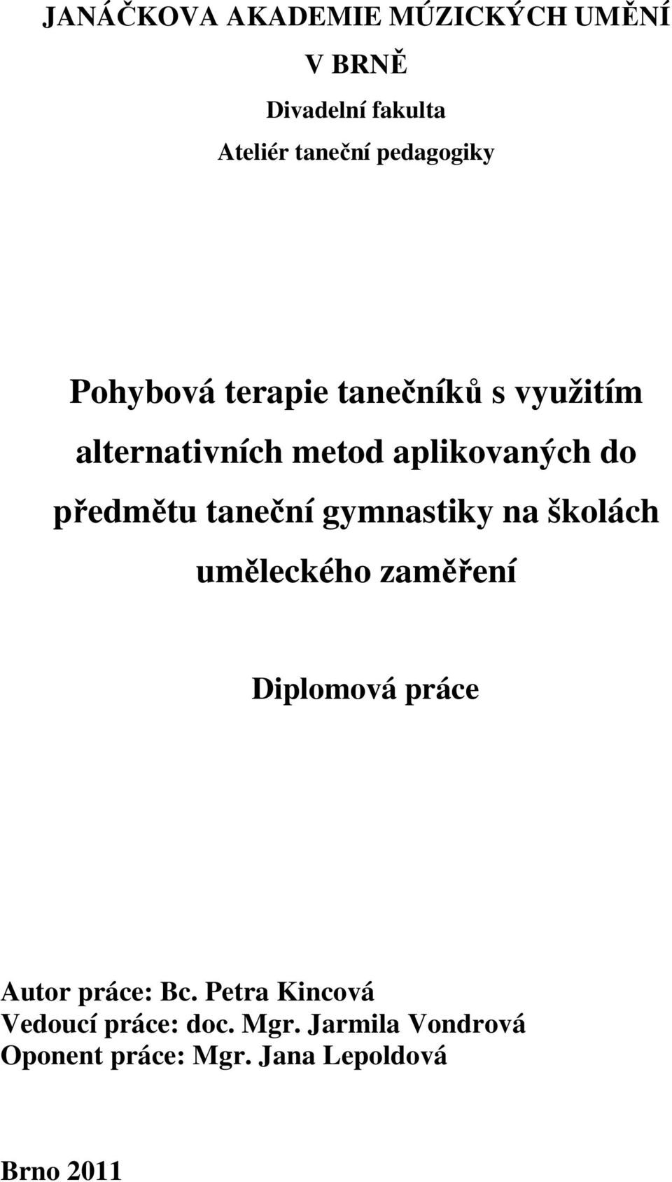 taneční gymnastiky na školách uměleckého zaměření Diplomová práce Autor práce: Bc.