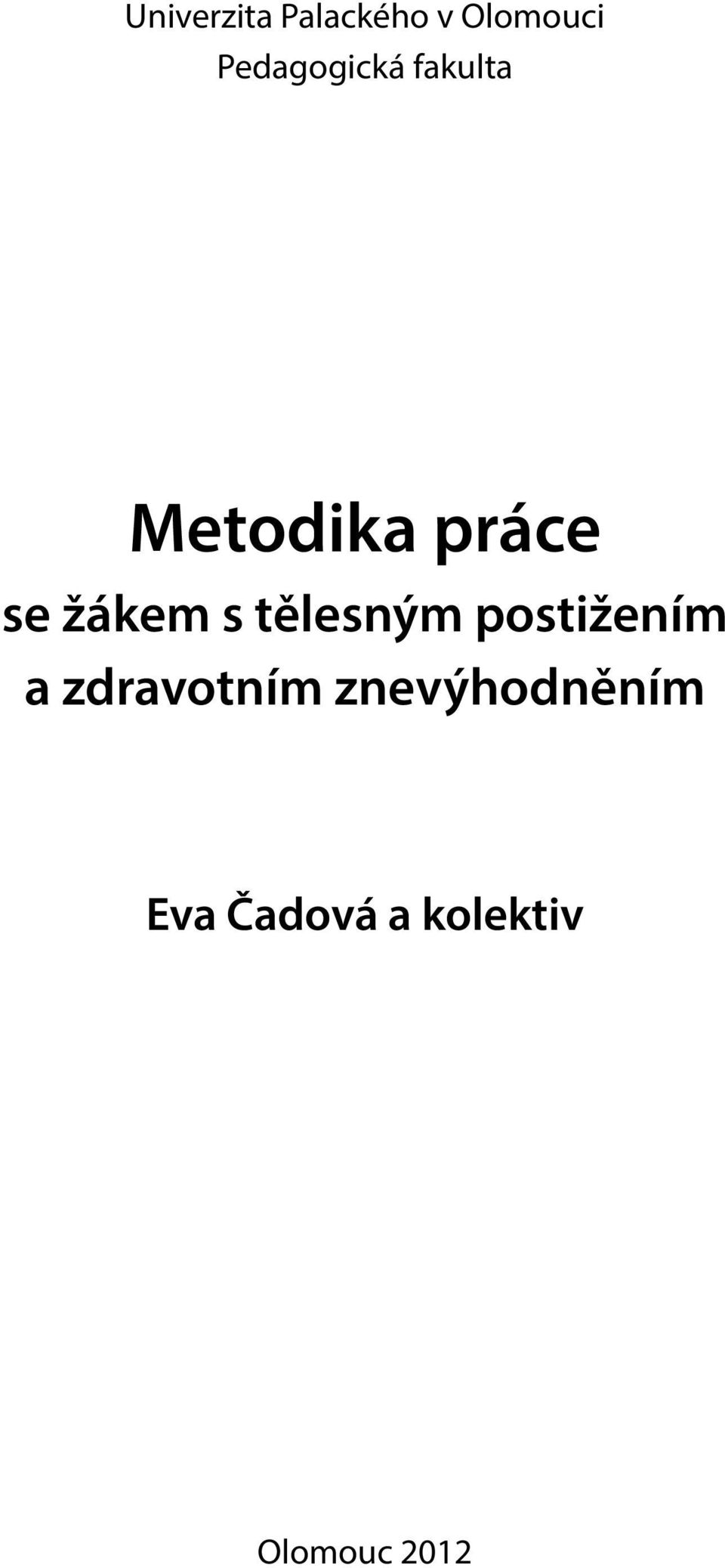 žákem s tělesným postižením a