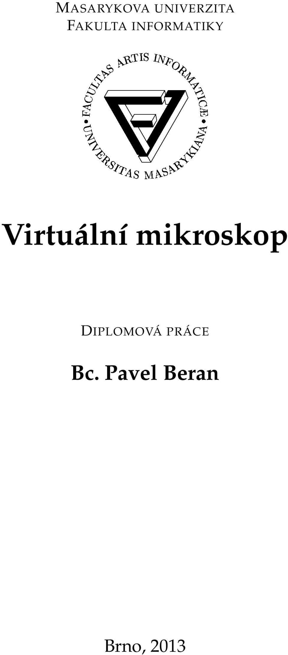 FAKULTA INFORMATIKY Virtuální