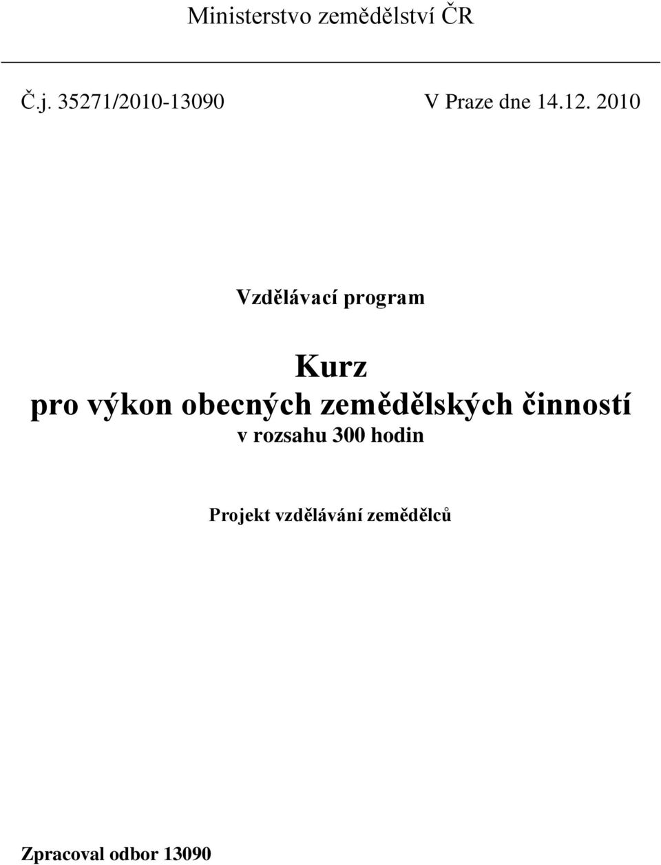 2010 Vzdělávací program Kurz pro výkon obecných