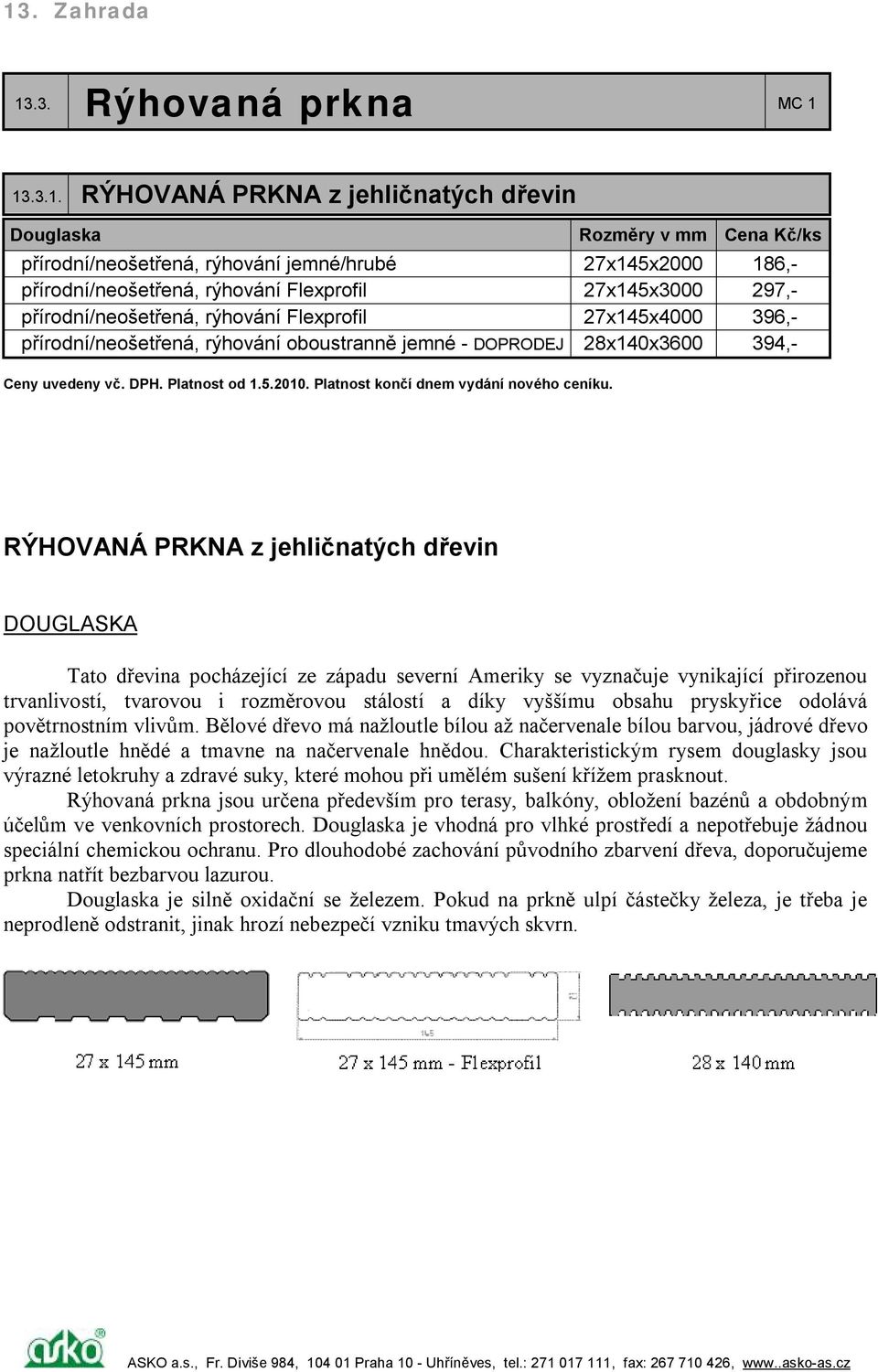 Platnost od 1.5.2010. Platnost končí dnem vydání nového ceníku.
