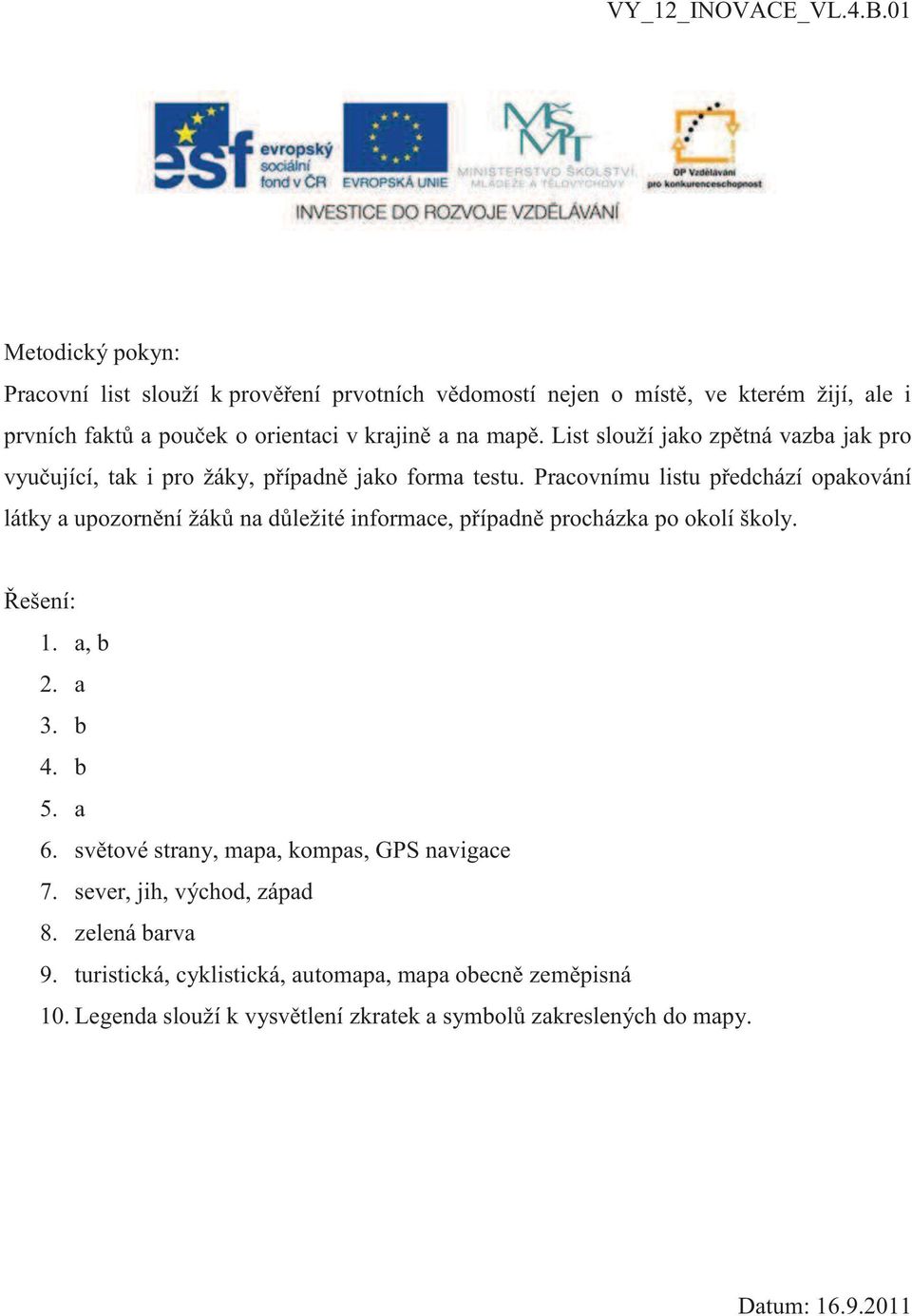 List slouží jako zpětná vazba jak pro vyučující, tak i pro žáky, případně jako forma testu.