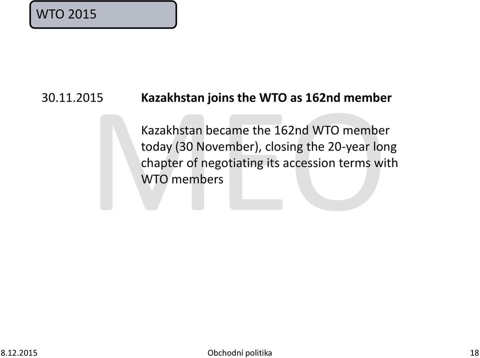 Kazakhstan became the 162nd WTO member today (30