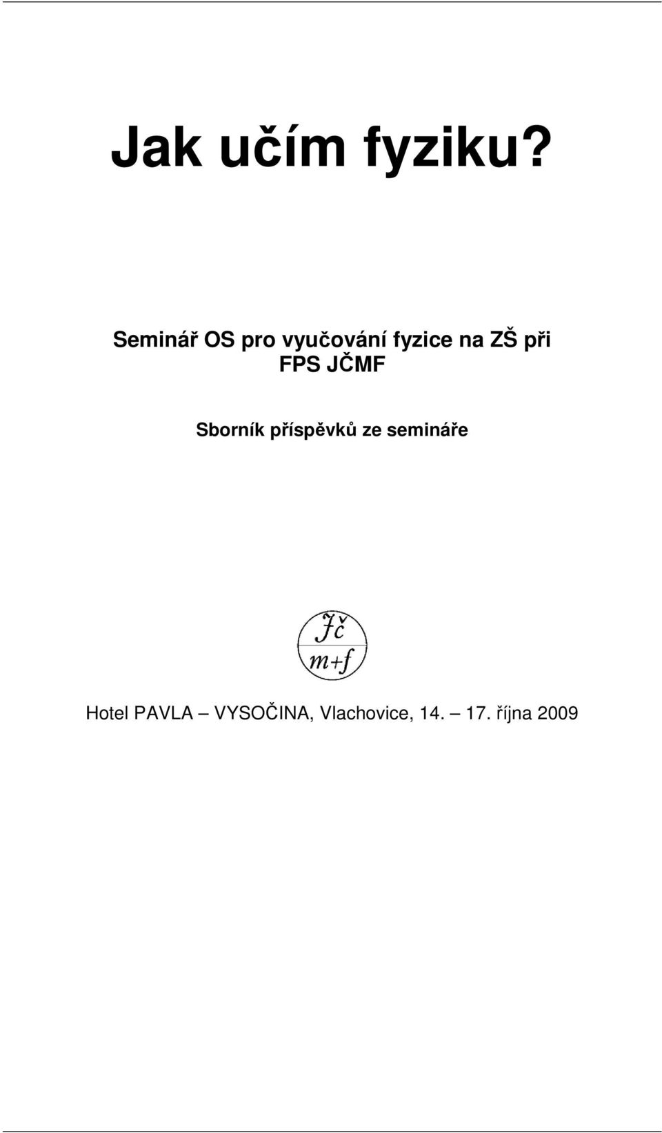 při FPS JČMF Sborník příspěvků ze