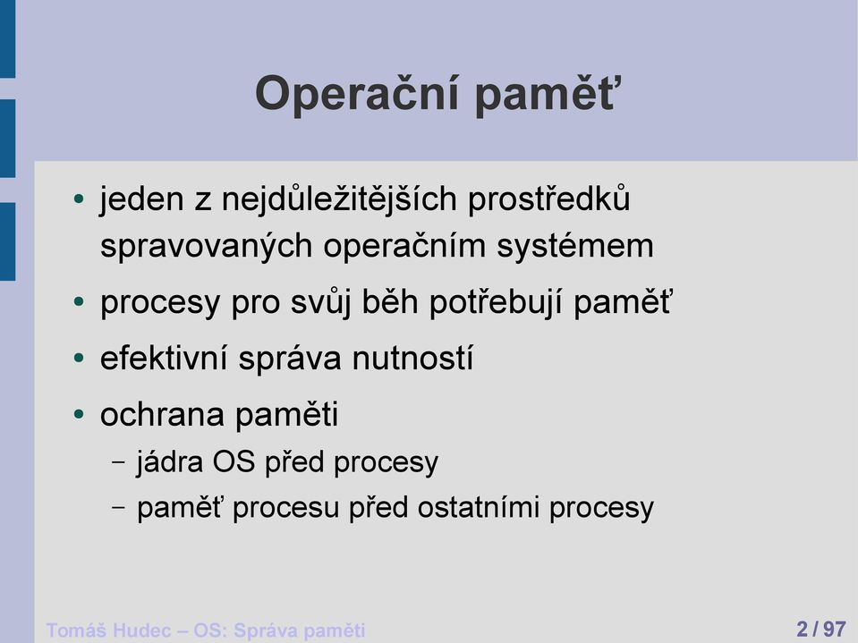 efektivní správa nutností ochrana paměti jádra OS před procesy