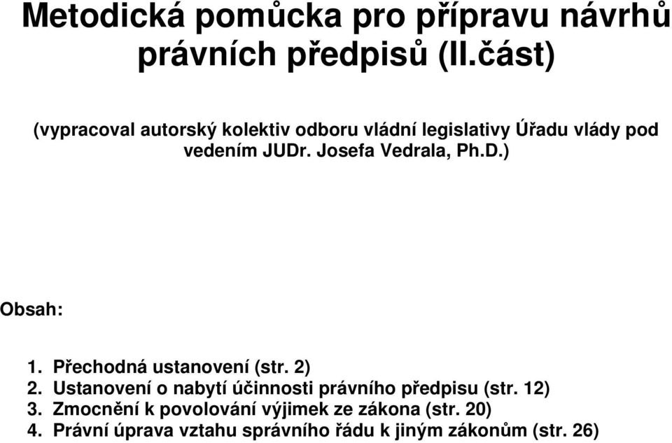 Josefa Vedrala, Ph.D.) Obsah: 1. Přechodná ustanovení (str. 2) 2.