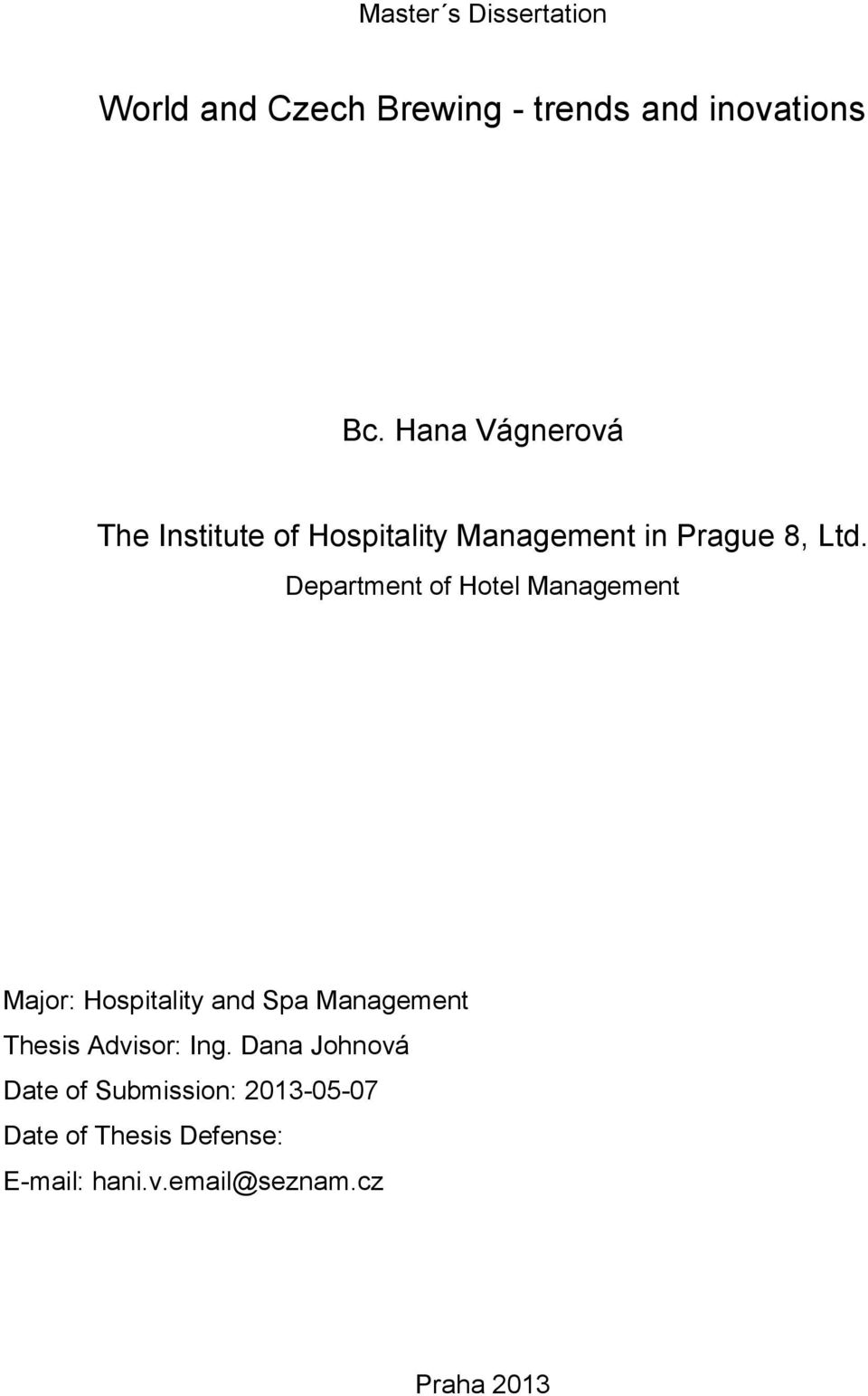 Department of Hotel Management Major: Hospitality and Spa Management Thesis Advisor: