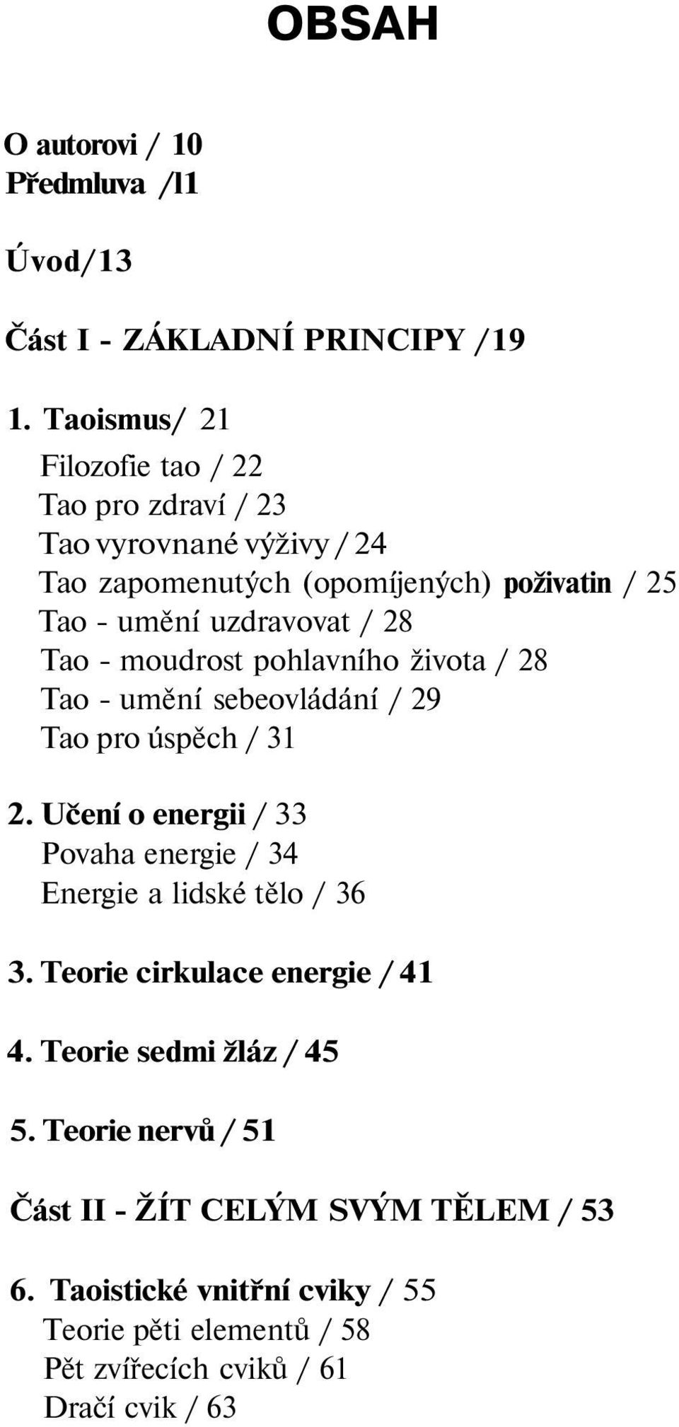 28 Tao - moudrost pohlavního života / 28 Tao - umění sebeovládání / 29 Tao pro úspěch / 31 2.