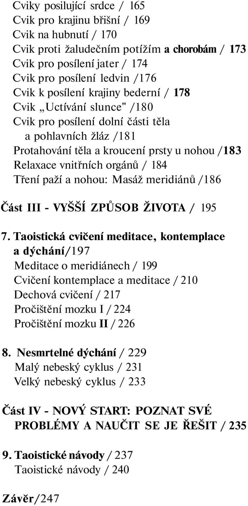 Tření paží a nohou: Masáž meridiánů /186 Část III - VYŠŠÍ ZPŮSOB ŽIVOTA / 195 7.