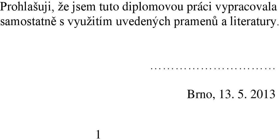 samostatně s vyuţitím uvedených