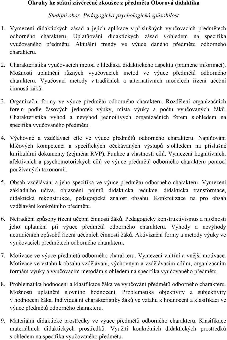 Aktuální trendy ve výuce daného předmětu odborného charakteru. 2. Charakteristika vyučovacích metod z hlediska didaktického aspektu (pramene informací).