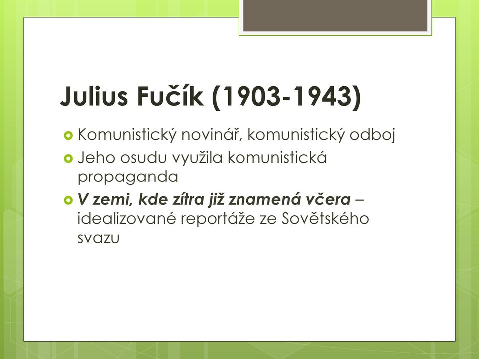 komunistická propaganda V zemi, kde zítra již