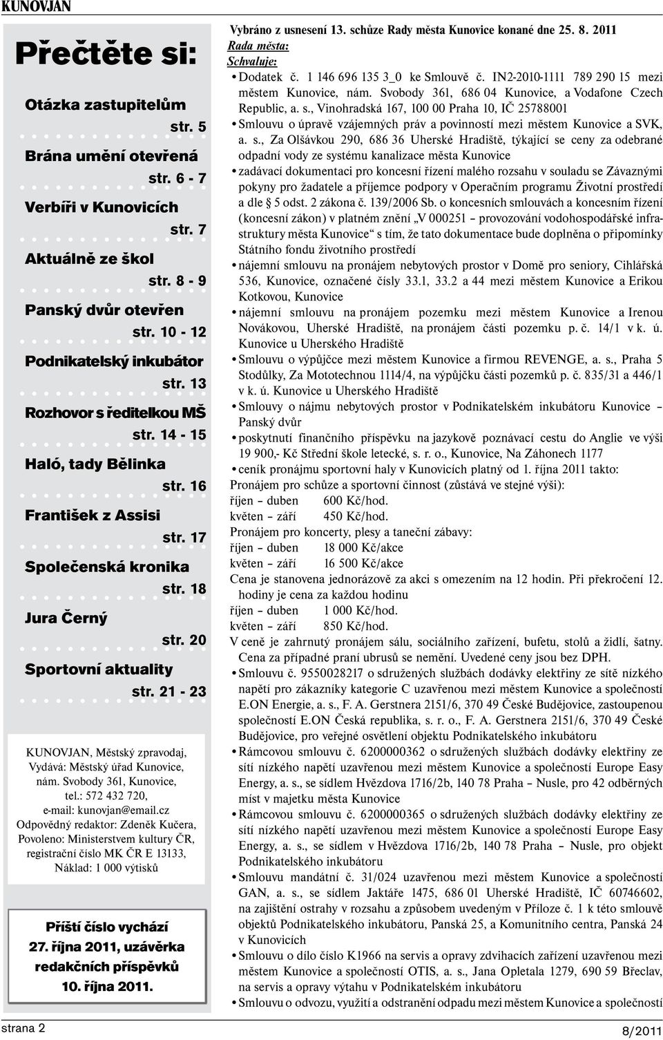 21-23 KUNOVJAN, Městský zpravodaj, Vydává: Městský úřad Kunovice, nám. Svobody 361, Kunovice, tel.: 572 432 720, e-mail: kunovjan@email.