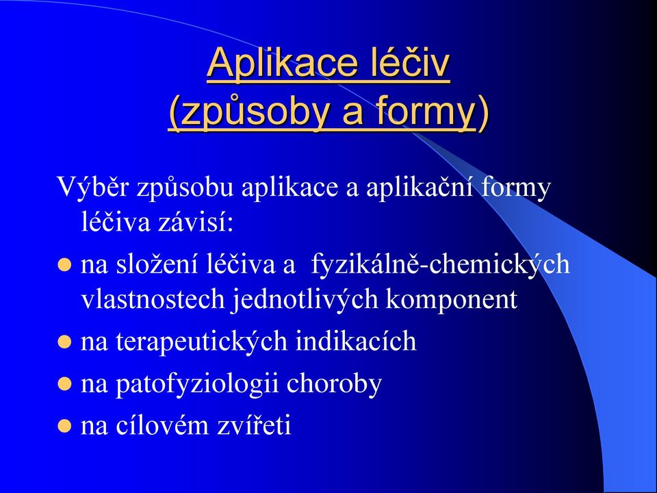 fyzikálně-chemických vlastnostech jednotlivých komponent na