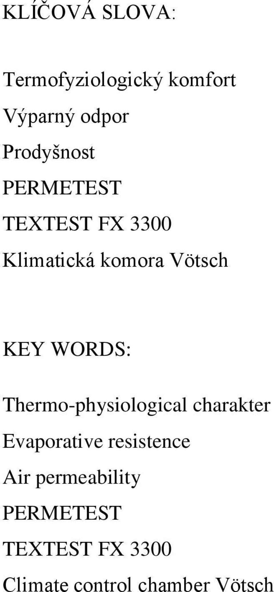 KEY WORDS: Thermo-physiological charakter Evaporative