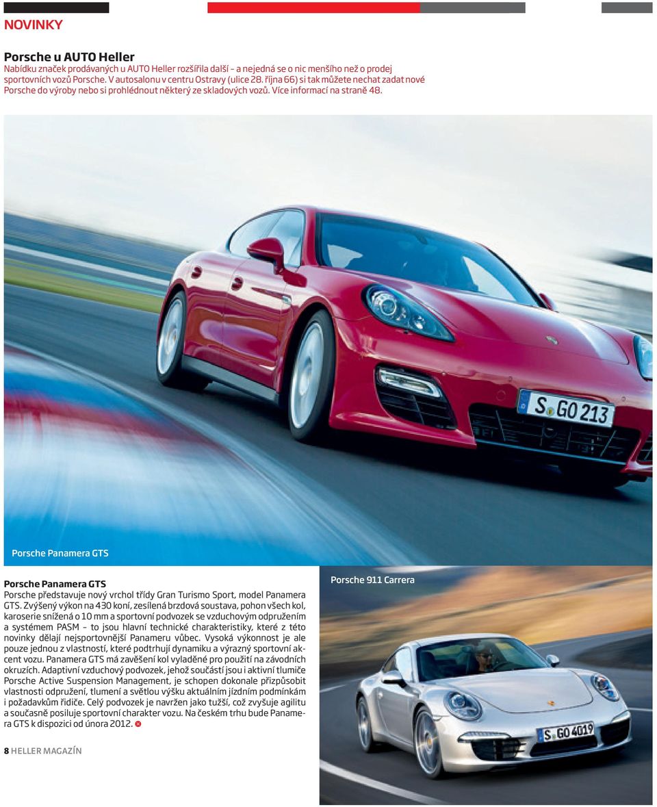 Porsche Panamera GTS Porsche Panamera GTS Porsche představuje nový vrchol třídy Gran Turismo Sport, model Panamera GTS.