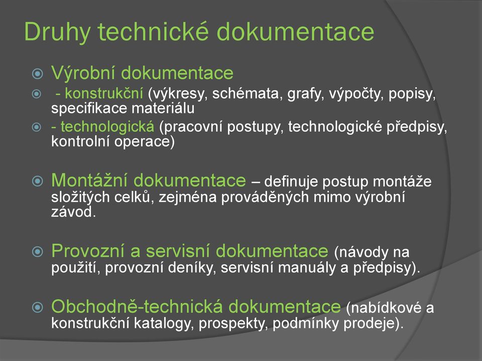 montáže složitých celků, zejména prováděných mimo výrobní závod.