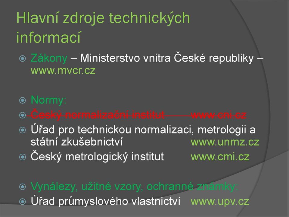 cz Úřad pro technickou normalizaci, metrologii a státní zkušebnictví www.unmz.