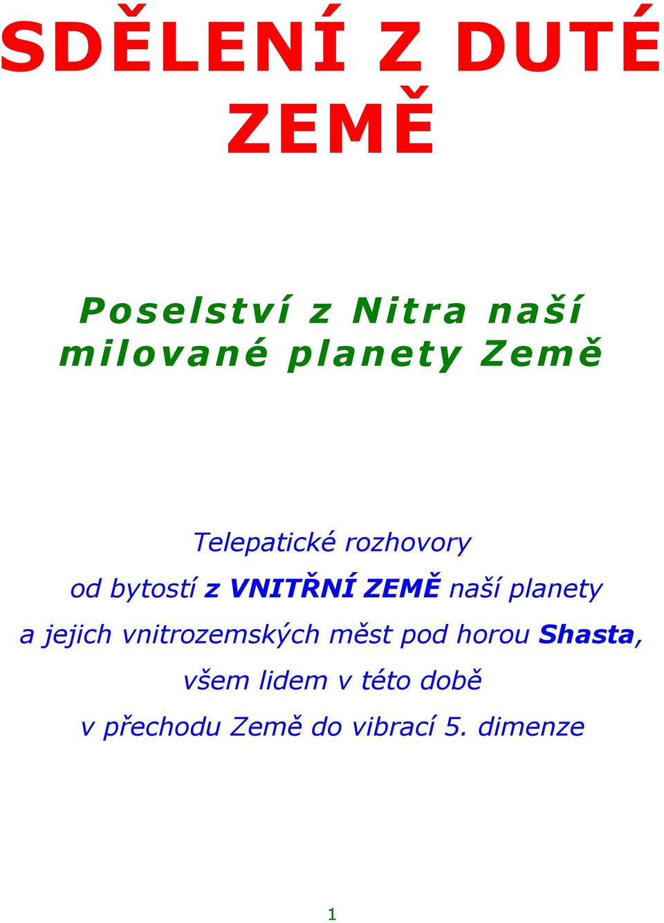 ZEMĚ naší planety a jejich vnitrozemských měst pod horou