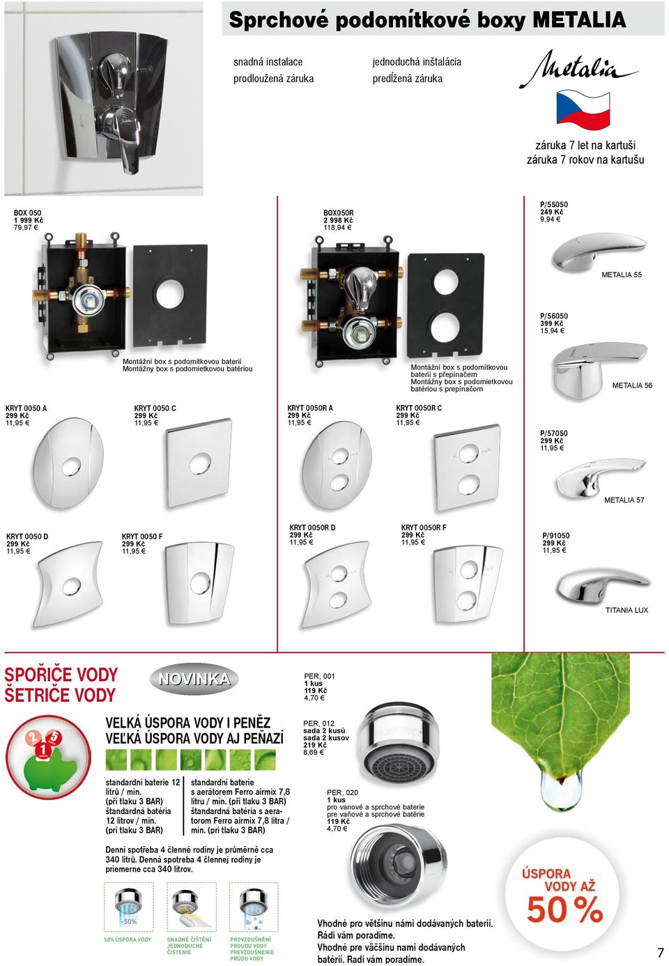 0050R A KRYT 0050R C P/57050 METALIA 57 KRYT 0050 D KRYT 0050 F KRYT 0050R D KRYT 0050R F P/91050 TITANIA LUX SPOŘIČE VODY ŠETRIČE VODY VELKÁ ÚSPORA VODY I PENĚZ VEĽKÁ ÚSPORA VODY AJ PEŇAZÍ PER, 001