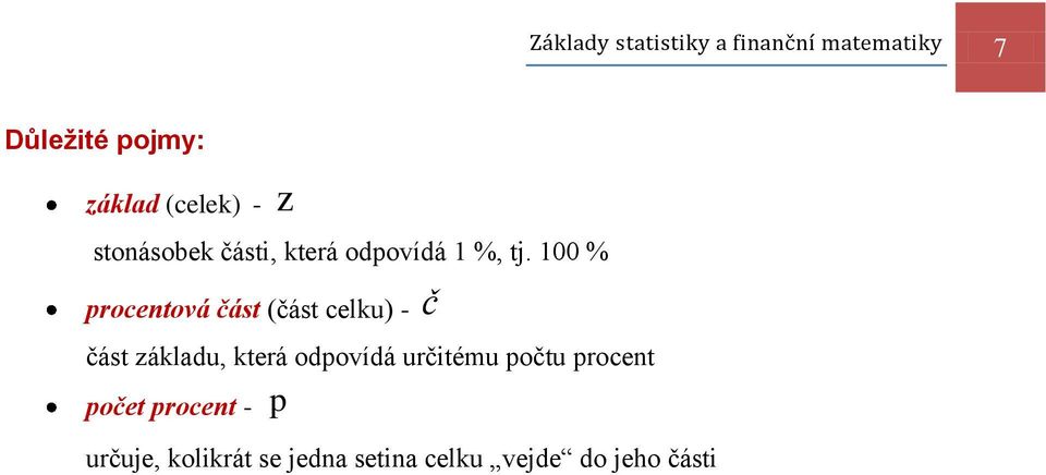 % procentová část (část celku) - č část základu, která odpovídá