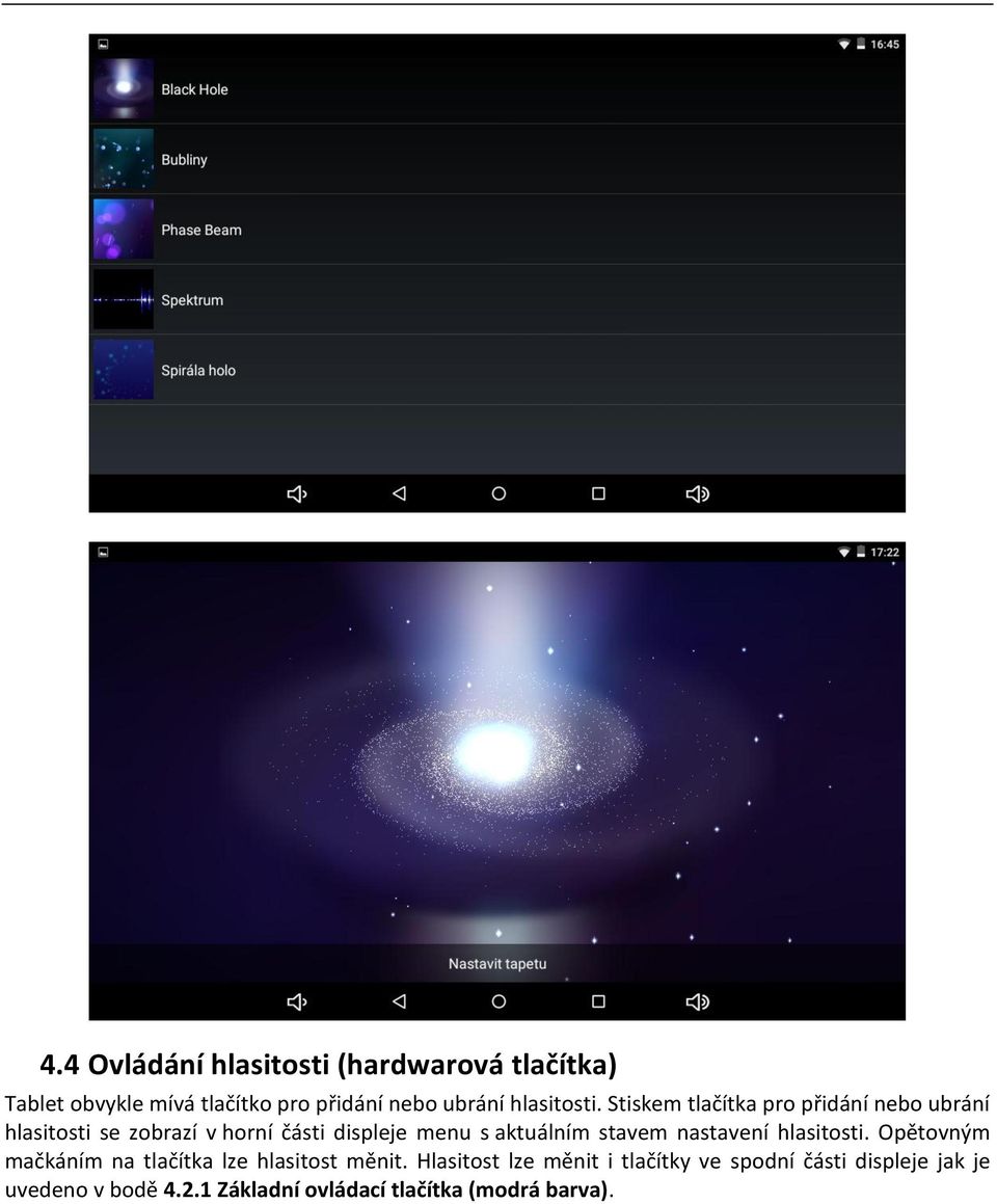 Stiskem tlačítka pro přidání nebo ubrání hlasitosti se zobrazí v horní části displeje menu s aktuálním