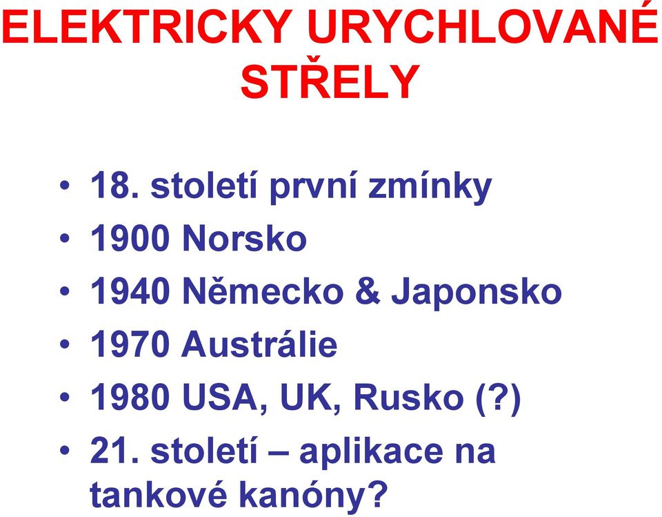 Německo & Japonsko 1970 Austrálie 1980