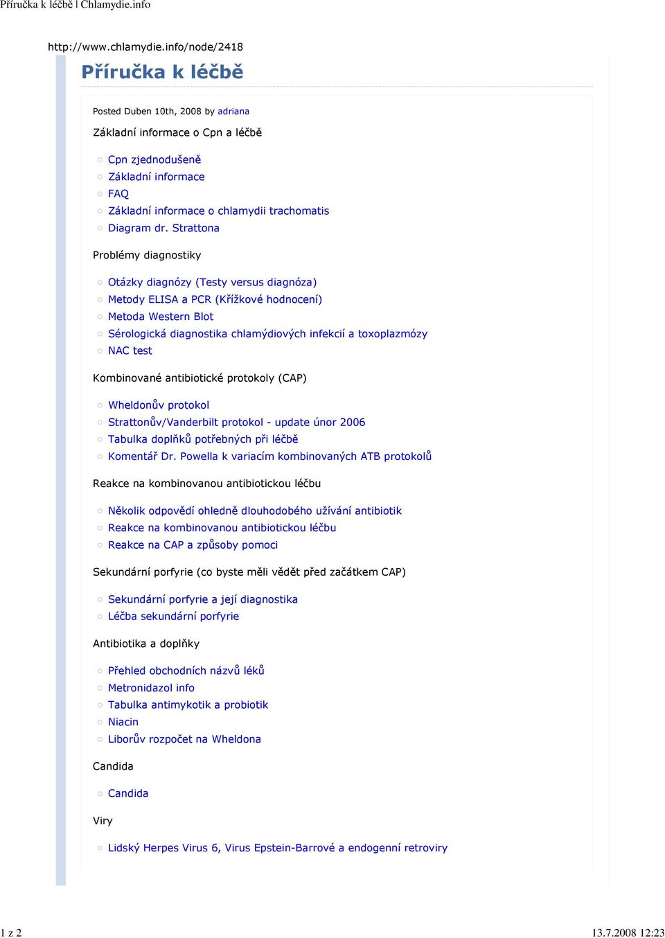 Strattona Problémy diagnostiky Otázky diagnózy (Testy versus diagnóza) Metody ELISA a PCR (Křížkové hodnocení) Metoda Western Blot Sérologická diagnostika chlamýdiových infekcií a toxoplazmózy NAC