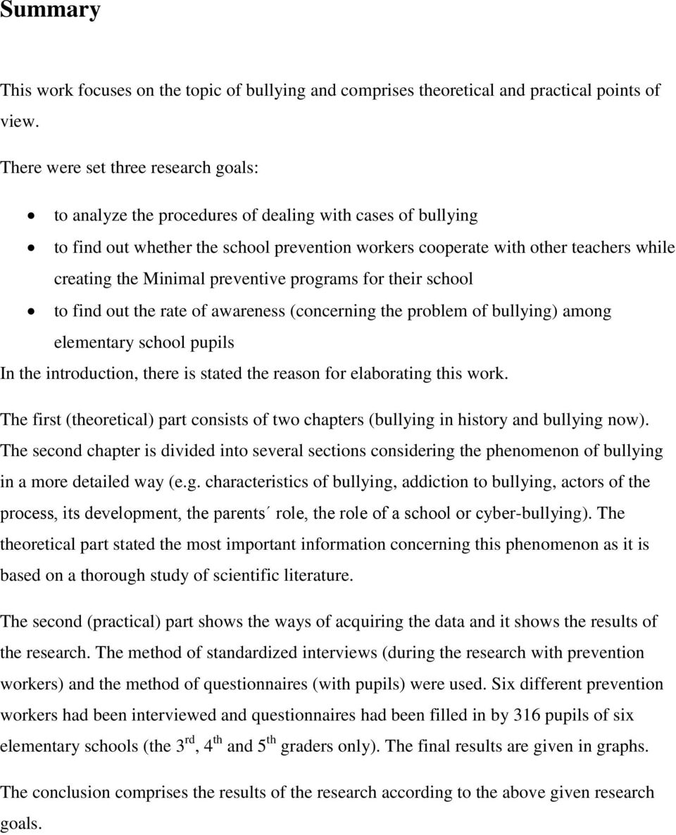 Minimal preventive programs for their school to find out the rate of awareness (concerning the problem of bullying) among elementary school pupils In the introduction, there is stated the reason for