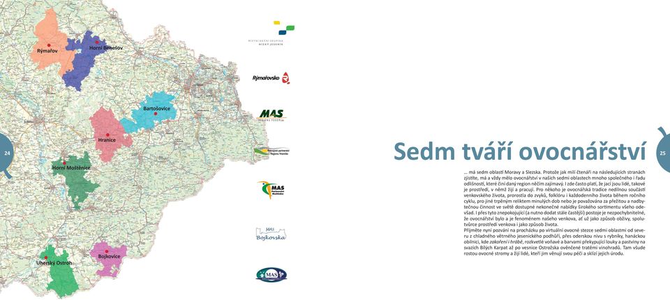 I zde často platí, že jací jsou lidé, takové je prostředí, v němž žijí a pracují.