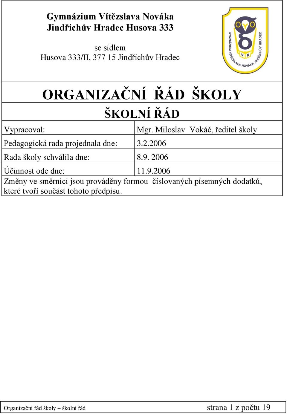 2006 Rada školy schválila dne: 8.9.