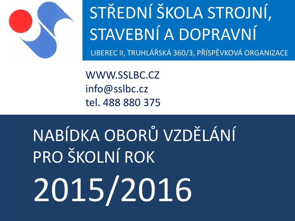 ORGANIZACE WWW.SSLBC.CZ info@sslbc.cz tel.